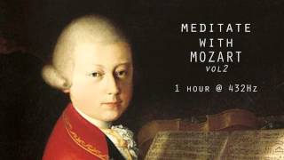 Meditate with Mozart  432Hz Classical Music  Vol 2 [upl. by Patricio868]