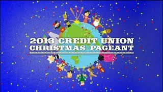 2013 Credit Union Christmas Pageant [upl. by Vatsug]