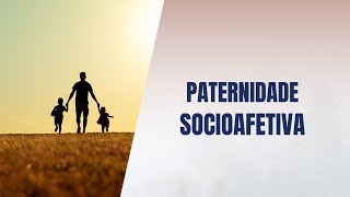 Paternidade socioafetiva [upl. by Dickson]