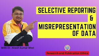 Selective Reporting amp Misrepresentation of Data  eSupport for Research  2022  Dr Akash Bhoi [upl. by Ahsienet]