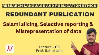 Redundant Publications  Salami Slicing  Selective Reporting  Misrepresentation of Data  L  05 [upl. by Eeliah]